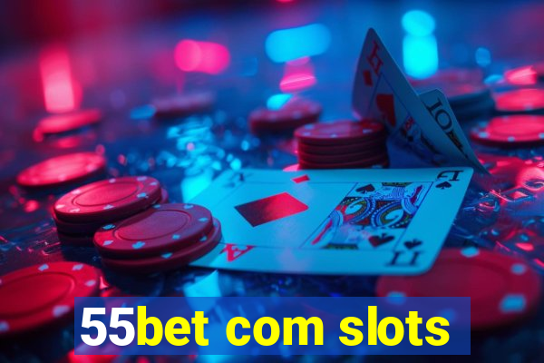 55bet com slots